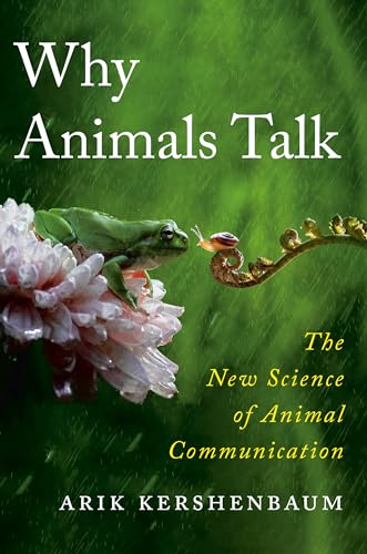 Why Animals Talk: The New Science of Animal Communication (Hardcover)