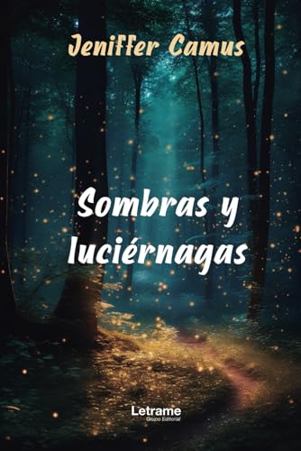 Sombras y luciérnagas (Spanish Edition)