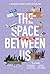 The Space Between Us: A Romance Short Story Anthology (Burning Branch Publishing Romance Short Story Anthologies)