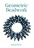 Geometric Beadwork by Jean Power (2012-11-07)