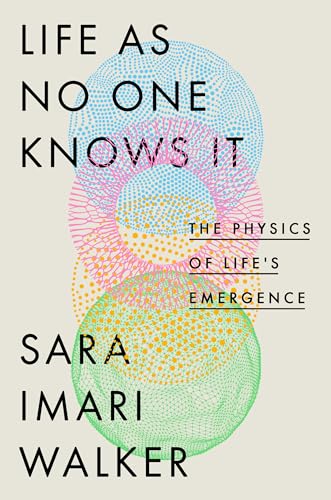 Life as No One Knows It: The Physics of Life's Emergence (Hardcover)