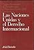 Las Naciones Unidas y el derecho internacional (Ariel derecho) (Spanish Edition)