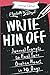 Write Him Off: Writing Prompts to Heal Your Broken Heart in 30 Days: Journal Edition with College Ruled Pages