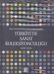 Özel Koleksiyonlarla Türkiye'de Sanat Koleksiyonculugu (Paperback)