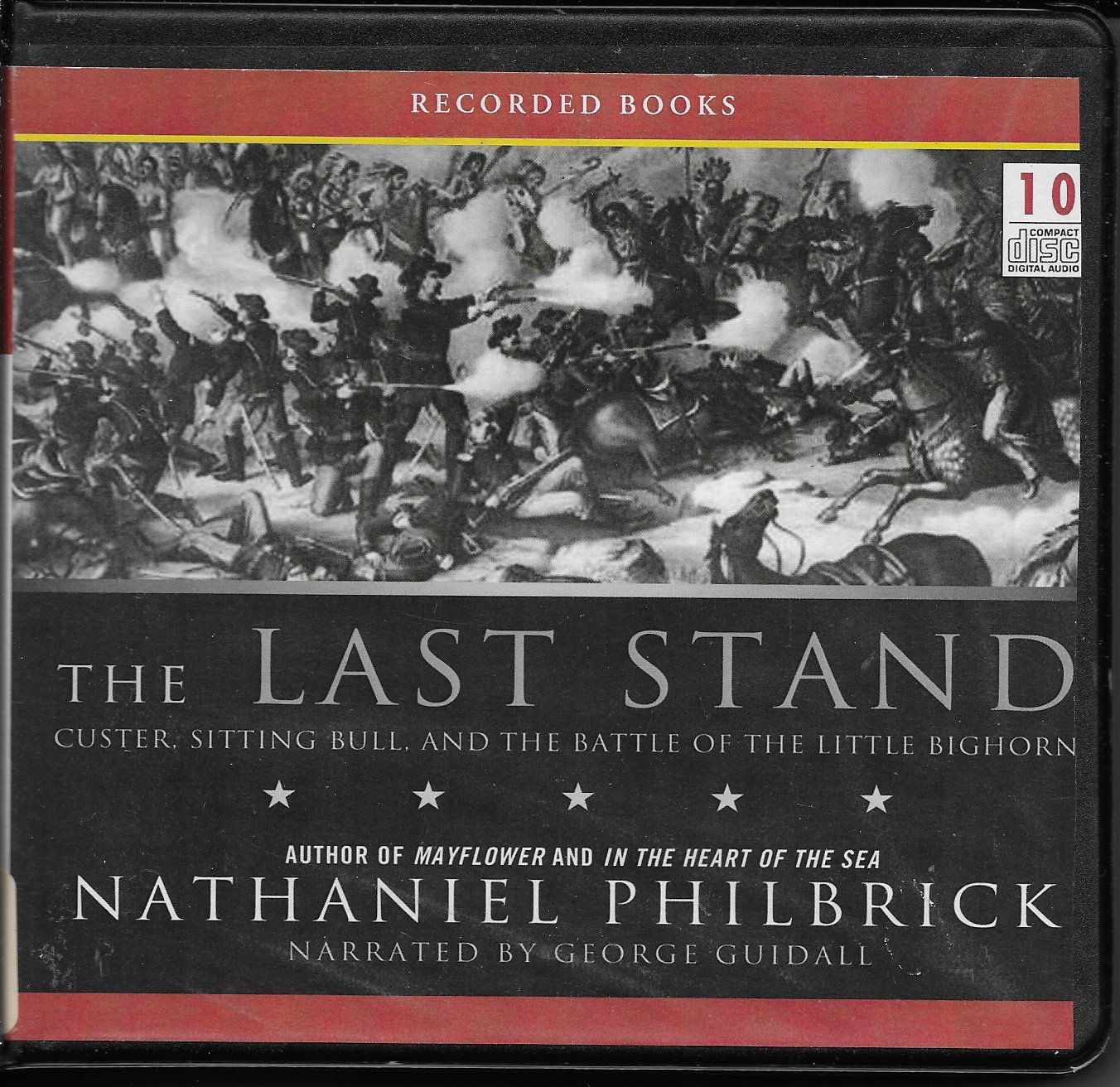 The Last Stand: Custer, Sitting Bull, and the Battle of the Little Bighorn
