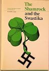 The Shamrock and the Swastika: German Espionage in Ireland in World War II The Shamrock and the Swastika: German Espionage in Ireland in World War II