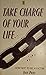 Take Charge of Your Life: How Not to Be a Victim by Louis Proto (22-Sep-1988) Paperback