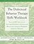 Dialectical Behavior Therapy Skills Workbook (08) by McKay, Matthew - Wood, Jeffrey C - Brantley, Jeffrey [Paperback (2007)]