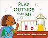 Play Outside with Me (A Playdate Book)