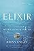 Brian Fagan'sElixir: A History of Water and Humankind [Hardcover]2011