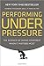 Performing Under Pressure: ...