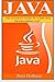 Java: The Ultimate Guide to Learn Java and Javascript Programming Programming, Java, Database, Java for dummies, how to program, javascript, ... Developers, Coding, CSS, PHP) (Volume 2) by Peter Hoffman (2016-02-11)