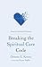 Breaking the Spiritual Care...