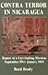 Contra Terror in Nicaragua: Report of a Fact-finding Mission: September 1984-January 1985