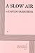 A Slow Air by David Harrower (2013-10-01)