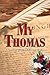 My Thomas: A Novel of Marth...