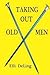 [(Taking Out Old Men)] [By (author) Elli Deling] published on (February, 2013)
