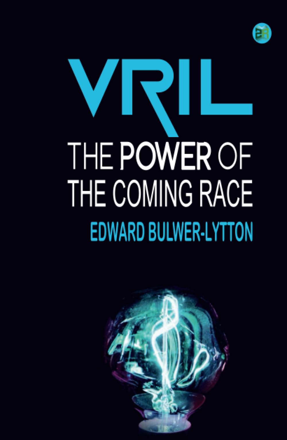 Vril, The Power of the Coming Race