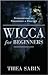 Wicca for Beginners: Fundamentals of Philosophy & Practice by Thea Sabin