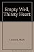 Empty Well, Thirsty Heart by Mark Leonard (2004-08-06)