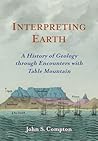 Interpreting Earth: A History of Geology through Encounters with Table Mountain