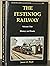 The Festiniog Railway by James I.C. Boyd