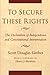 To Secure These Rights: The Declaration of Independence and Constitutional Interpretation by Scott Douglas Gerber (1996-09-01)