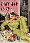 Take My Love! by Peggy Gaddis Take My Love! by Peggy Gaddis