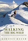 Walking the Big Wild by Karsten Heuer (2002-05-03) Walking the Big Wild by Karsten Heuer (2002-05-03)
