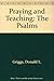 Praying and Teaching the Psalms (A Griggs Educational Resource) by Donald L. Griggs (1984-06-03)