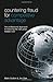 Countering Fraud for Competitive Advantage: The Professional Approach to Reducing the Last Great Hidden Cost by Mark Button (15-Feb-2013) Hardcover