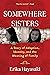 Somewhere Sisters: A Story of Adoption, Identity, and the Meaning of Family