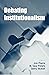 Debating Institutionalism by Jon Pierre (Editor), B. Guy Peters (Editor), Gerry Stoker (Editor) (31-Aug-2013) Paperback