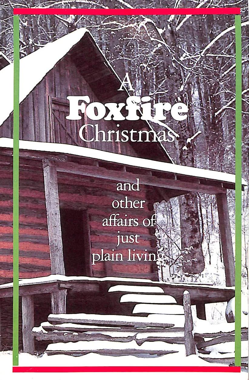 Foxfire Christmas and Other Affairs of Just Plain Living (Paperback)