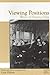 [(Viewing Positions: Ways of Seeing Film)] [Author: Linda Williams] published on (December, 1994)
