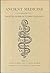 Ancient medicine; selected papers of Ludwig Edelstein