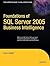 Foundations of SQL Server 2005 Business Intelligence by Lynn Langit (2007-04-25)