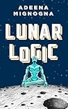 Lunar Logic by Adeena Mignogna