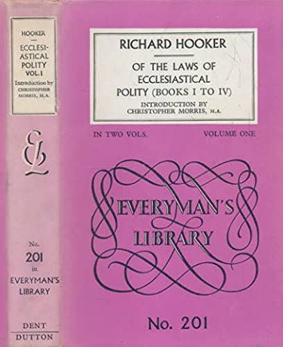Of the Laws of Ecclesiastical Polity. Volume One, Books I to IV. Everyman's Library No. 201 (Unknown Binding)
