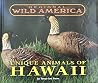 Regional Wild America - Unique Animals of Hawaii Regional Wild America - Unique Animals of Hawaii