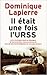 Il était une fois l'URSS : Le fantastique raid automobile de deux jeunes couples français sur les routes interdites du pays des Soviets de Dominique Lapierre ,Jean-Pierre Pedrazzini ( 2005 )