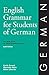 English Grammar for Students of German by Cecile Zorach