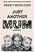 Just Another Mum by Abbey Woolgar