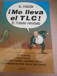 Me lleva el TLC!: El tratado retratado (Spanish Edition)