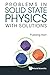 Problems In Solid State Physics With Solutions by Han, Fuxiang (2011) Paperback