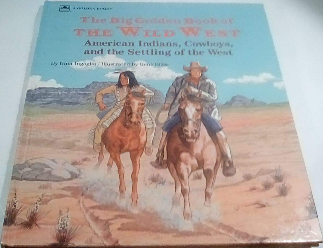 The Big Golden Book of the Wild West: American Indians, Cowboys, and the Settling of the West (Hardcover)