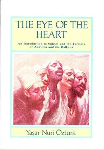 The eye of the heart: An introduction to Sufism and the major tariqats of Anatolia and the Balkans (Paperback)