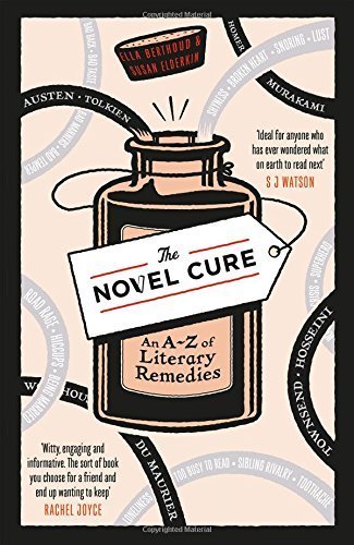 The Novel Cure: an A to Z of Literary Remedies (Paperback)
