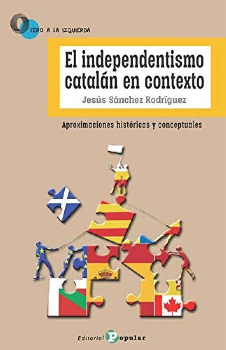 El independentismo catalán en contexto: Aproximaciones históricas y conceptuales (Paperback)