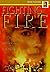 Fighting Fire by Caroline Paul (1998-05-03)